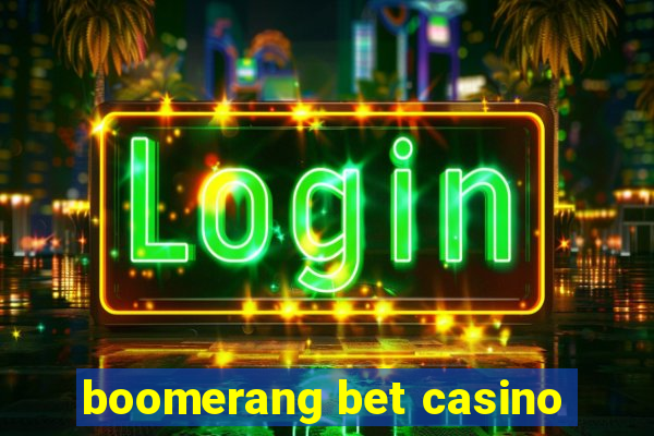 boomerang bet casino