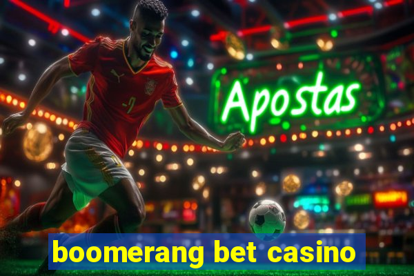 boomerang bet casino