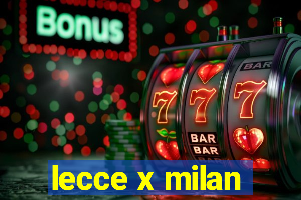 lecce x milan