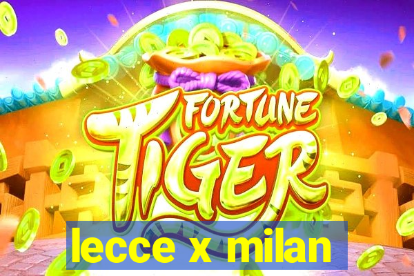 lecce x milan