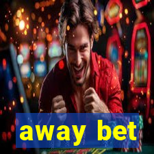 away bet