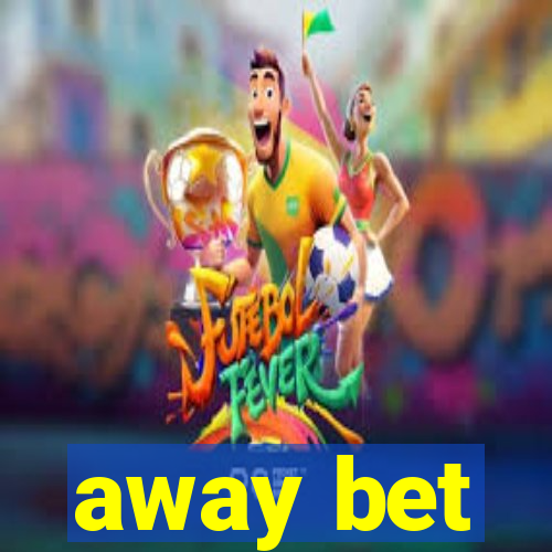 away bet