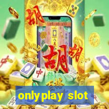 onlyplay slot