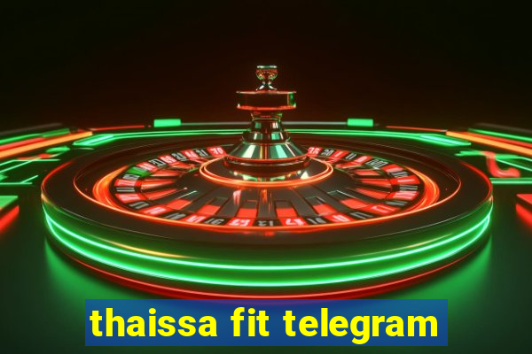 thaissa fit telegram