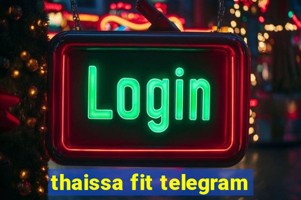 thaissa fit telegram