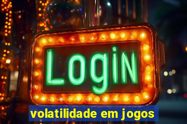 volatilidade em jogos