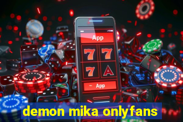 demon mika onlyfans