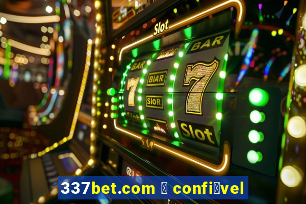 337bet.com 茅 confi谩vel