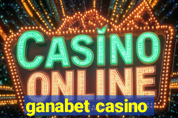 ganabet casino