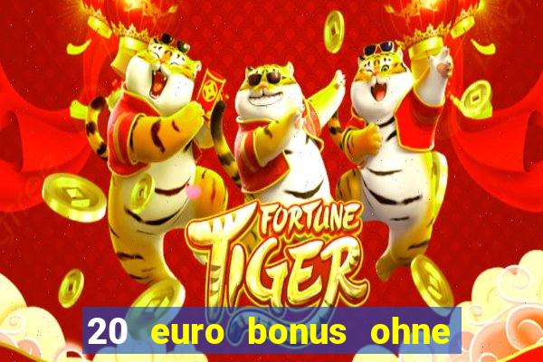 20 euro bonus ohne einzahlung casino