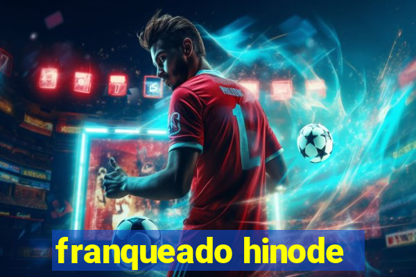 franqueado hinode