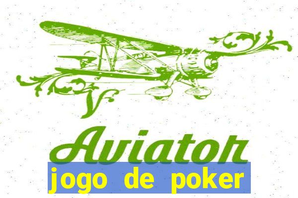 jogo de poker online com dinheiro real