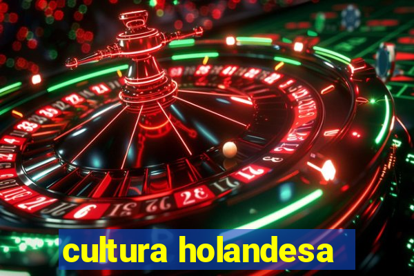 cultura holandesa