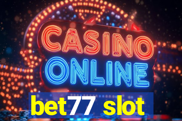 bet77 slot