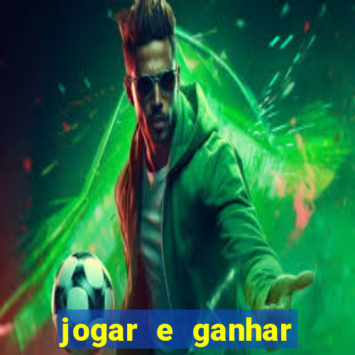 jogar e ganhar dinheiro online