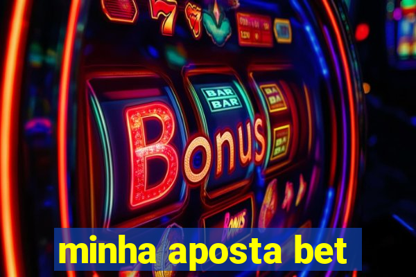 minha aposta bet