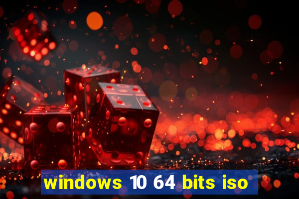 windows 10 64 bits iso