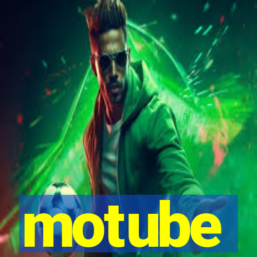 motube