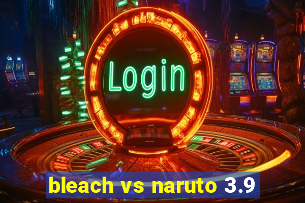 bleach vs naruto 3.9