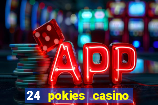 24 pokies casino play free