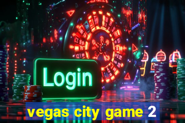 vegas city game 2