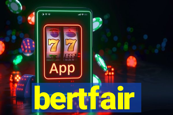 bertfair