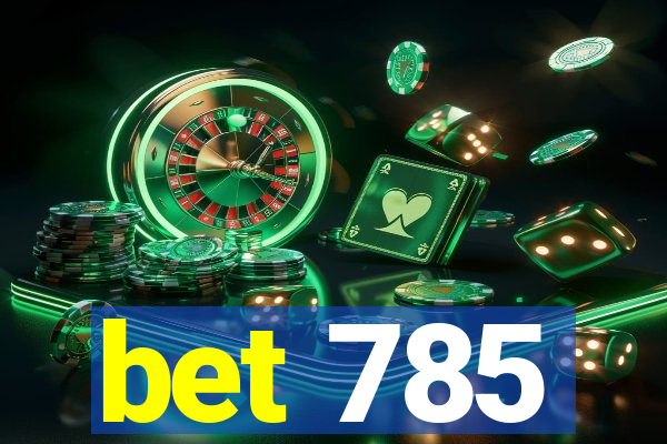 bet 785