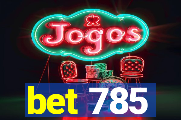 bet 785