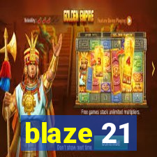 blaze 21