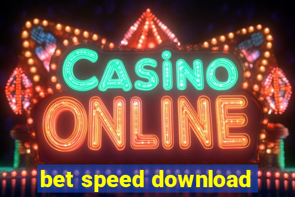 bet speed download