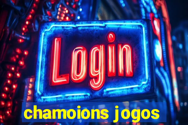 chamoions jogos