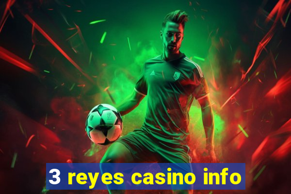 3 reyes casino info