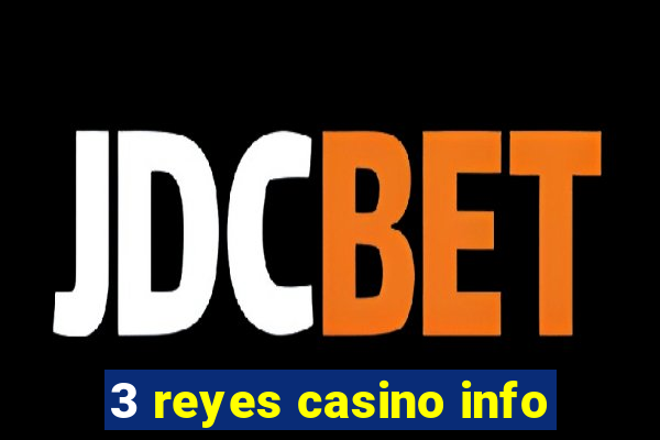 3 reyes casino info