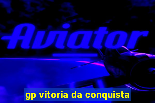 gp vitoria da conquista