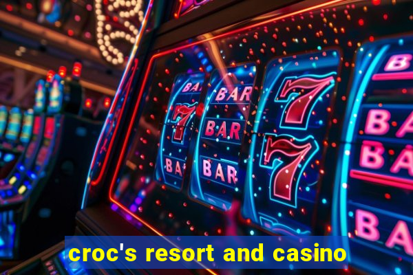 croc's resort and casino