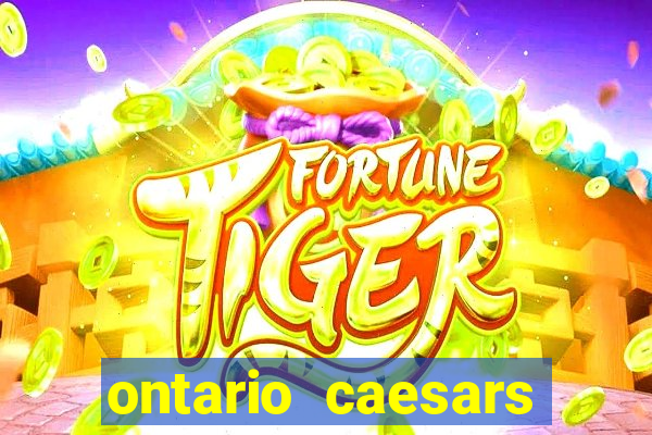 ontario caesars casino bonus