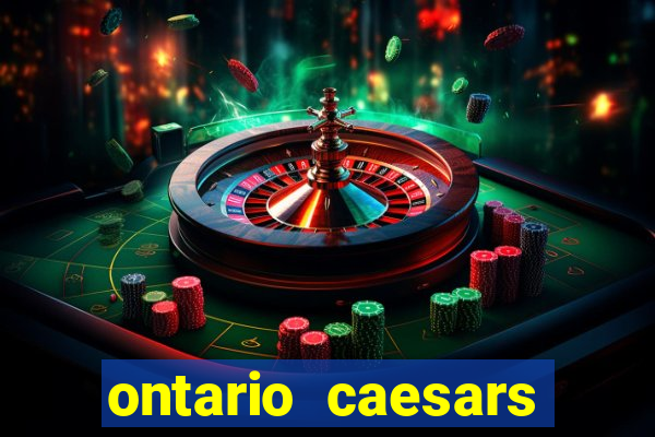 ontario caesars casino bonus