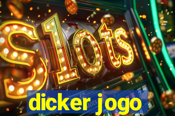 dicker jogo