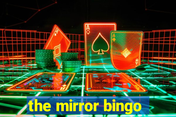 the mirror bingo