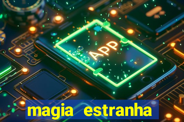 magia estranha filme completo dublado google drive