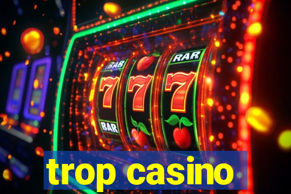 trop casino