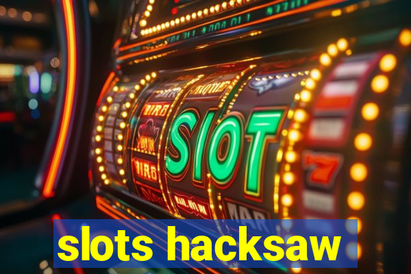 slots hacksaw