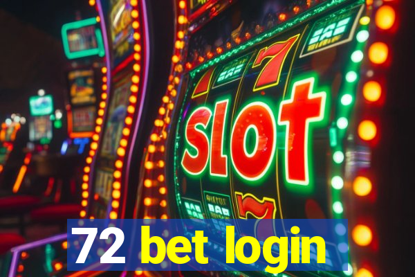 72 bet login