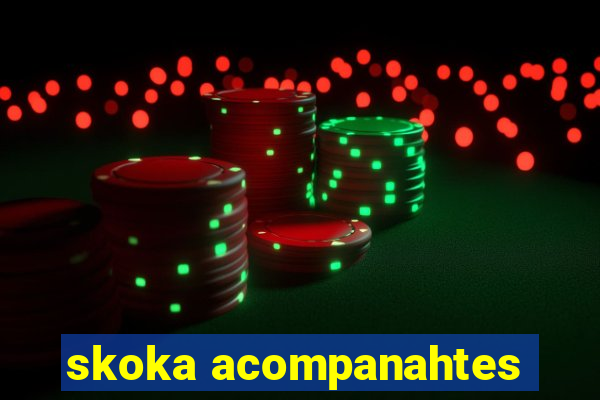 skoka acompanahtes