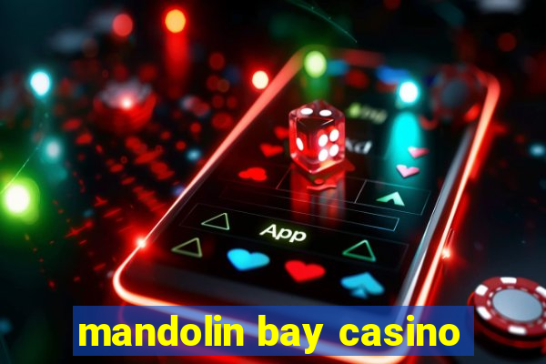 mandolin bay casino