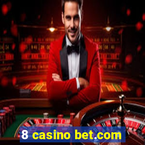 8 casino bet.com