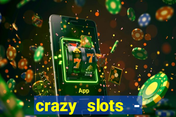 crazy slots - casino 777