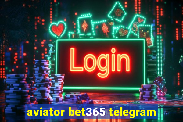 aviator bet365 telegram