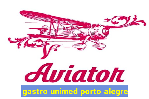 gastro unimed porto alegre