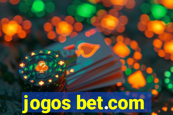 jogos bet.com